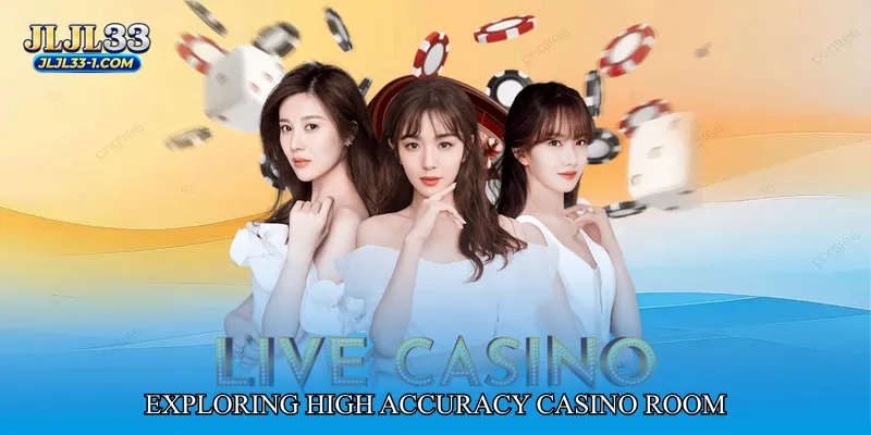 Exploring High Accuracy Casino Room