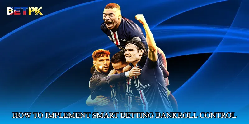 How to Implement Smart Betting Bankroll Control