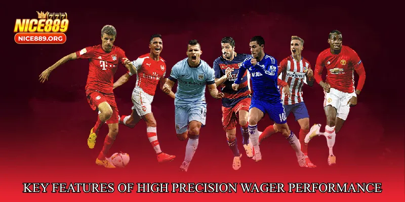 Key Features of High Precision Wager Performance