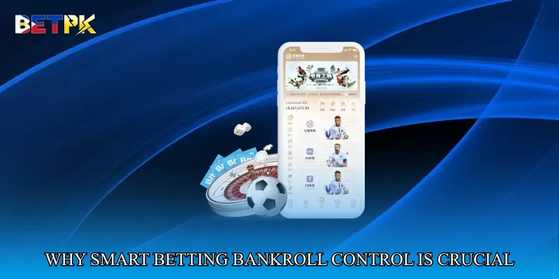Why Smart Betting Bankroll Control is Crucial