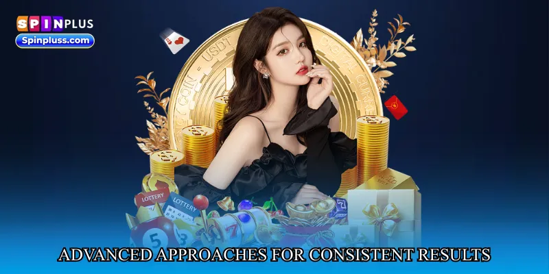 Advanced Approaches for Consistent Results