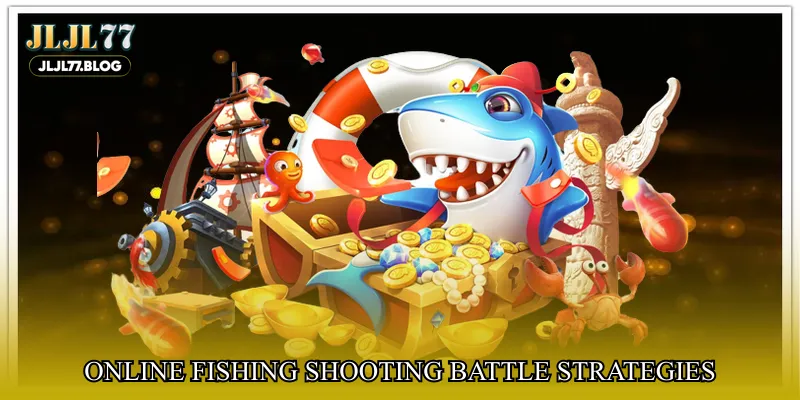 Online fishing shooting battle strategies