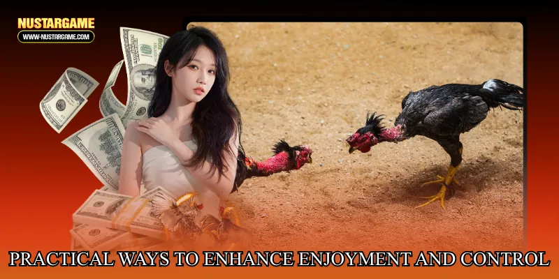 Practical ways to enhance enjoyment and control