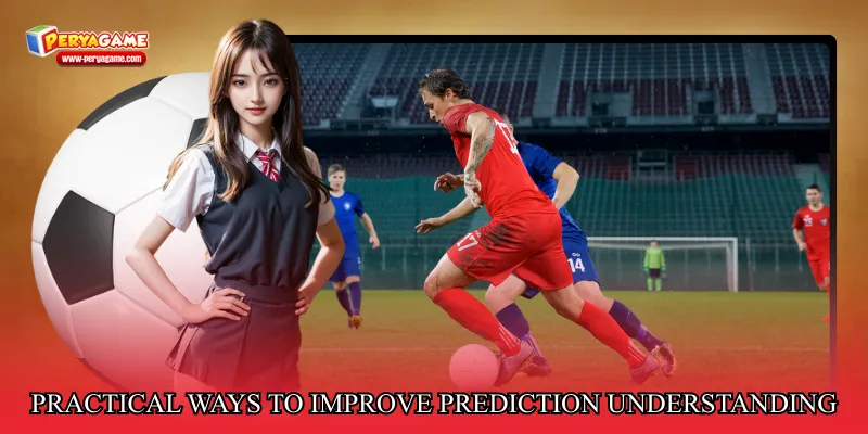 Practical Ways to Improve Prediction Understanding