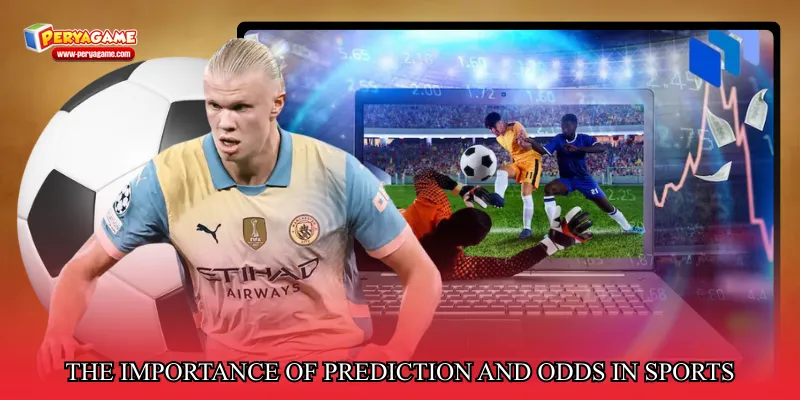 The Importance of Prediction and Odds in Sports