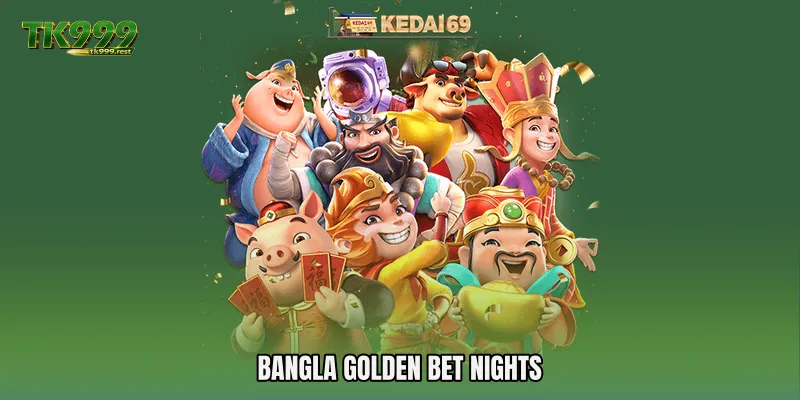 Bangla Golden Bet Nights