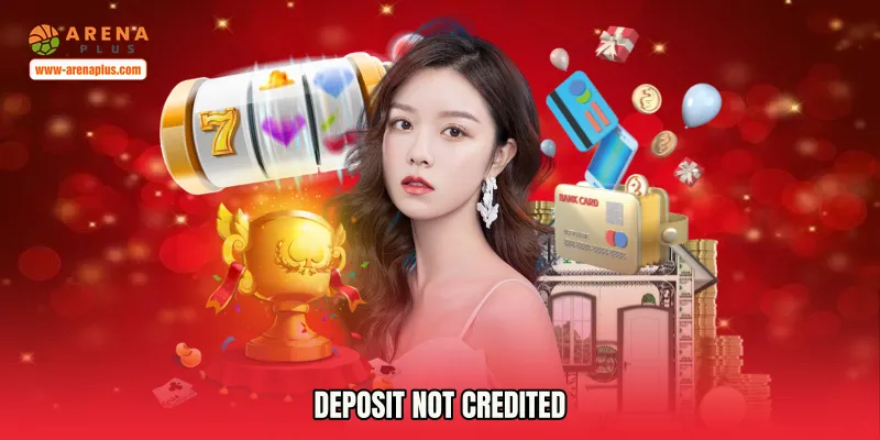 Deposit Not Credited