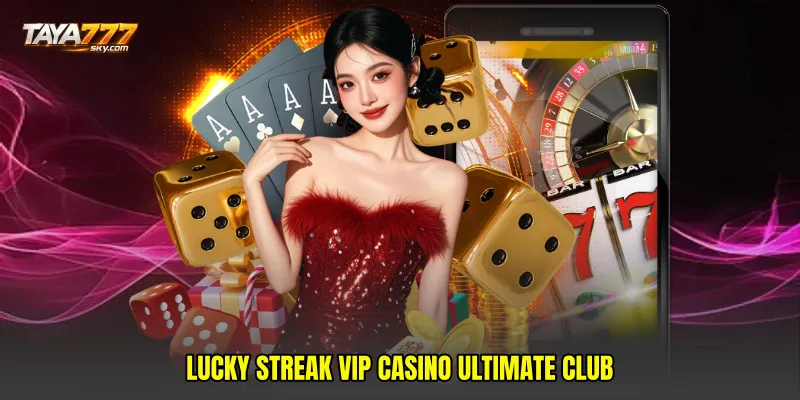 Lucky streak VIP casino ultimate club