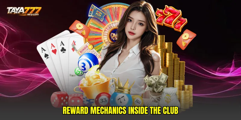 Reward Mechanics Inside the Club
