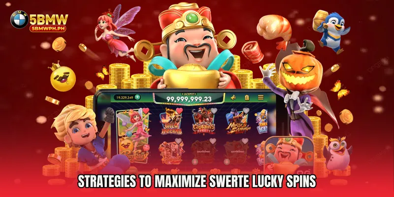 Strategies to Maximize Swerte Lucky Spins