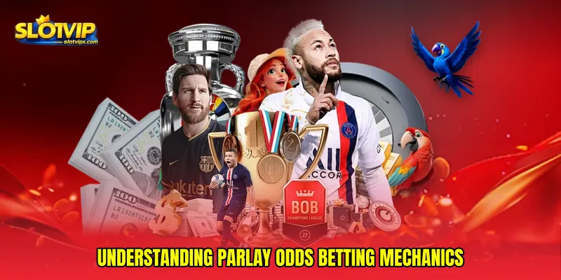 Understanding Parlay Odds Betting Mechanics